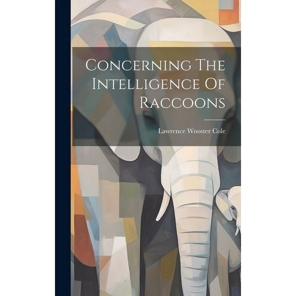 Concerning The Intelligence Of Raccoons (Hardcover)