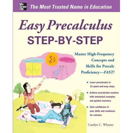 Easy Step-By-Step: Easy Precalculus Step-By-Step: Master High-Frequency Concepts and Skills for Precalc Proficiency -- FAST! (Paperback)