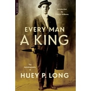 Every Man a King: The Autobiography of Huey P. Long [Paperback - Used]