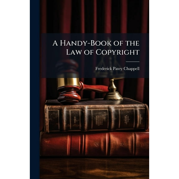 A Handy-Book of the Law of Copyright, (Paperback)