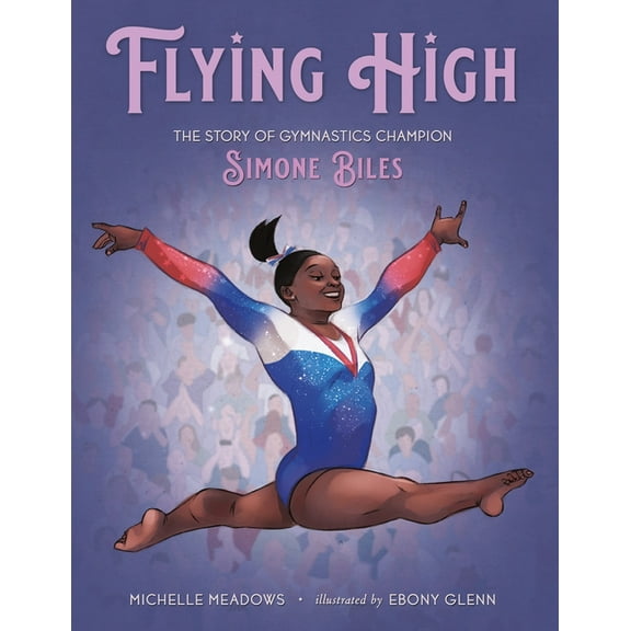 Who Did It First? Flying High: The Story of Gymnastics Champion Simone Biles, (Hardcover)