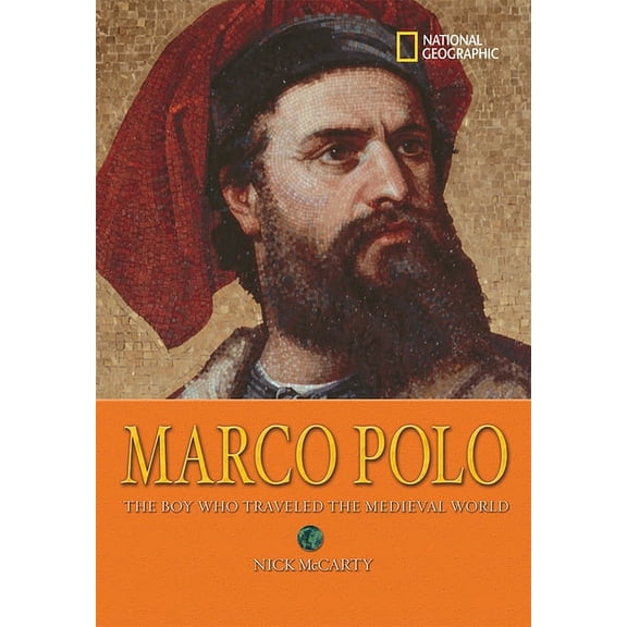 National Geographic World History Biogra Marco Polo: The Boy Who Traveled the Medieval World, (Paperback)