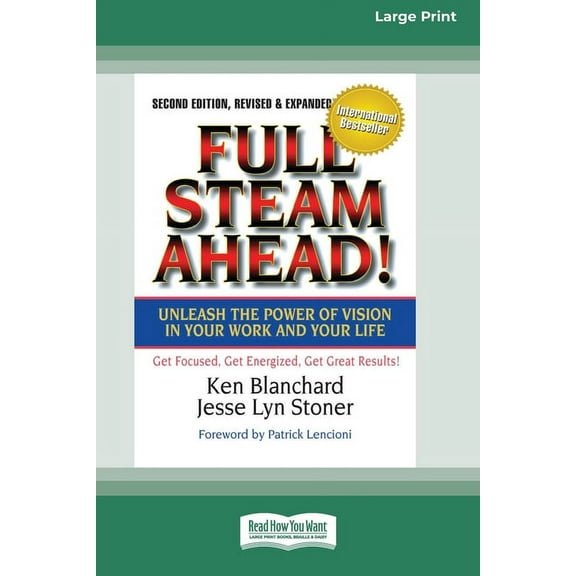 Full Steam Ahead!: Unleash the Power of Vision in Your Company and Your Life (16pt Large Print Edition), (Paperback)
