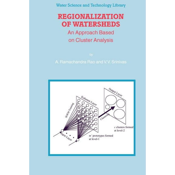Water Science and Technology Library Regionalization of Watersheds: An Approach Based on Cluster Analysis, Book 58, (Paperback)