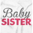 thumbnail image 2 of Sister Little Sis Younger Sibling Youth T Shirt Tee Girls Infant Toddler Brisco Brands 12M, 2 of 5