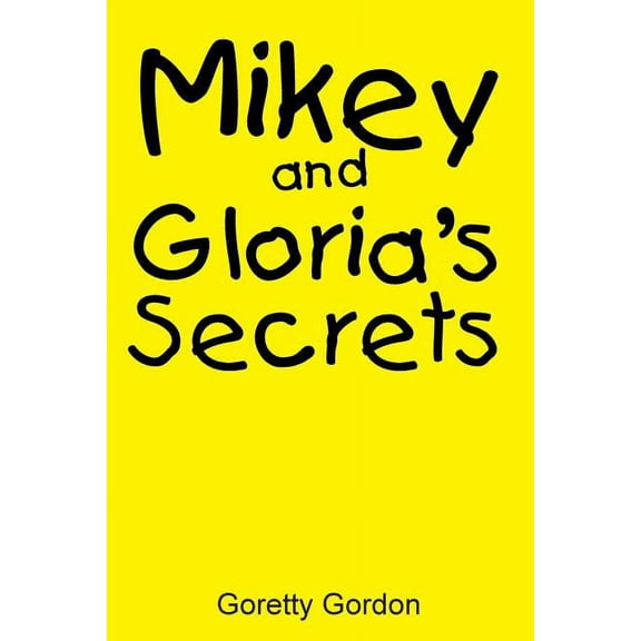 Mikey and Gloria's Secrets, (Paperback)