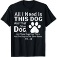 thumbnail image 1 of All I Need is This Dog and That Other Dog and those Dogs - Camiseta para perros, 1 of 2