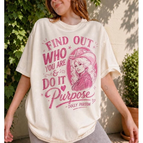 Dolly Quote Shirt, Find Out Who You Are Do It On Purpose Tee, Pink Western Cowgirl Country Music Tshirt