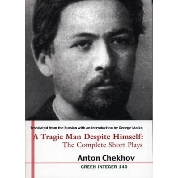 Pre-Owned A Tragic Man Despite Himself: The Complete Short Plays of Anton Chekhov (2 Volumes) (Paperback) 1931243174 9781931243179