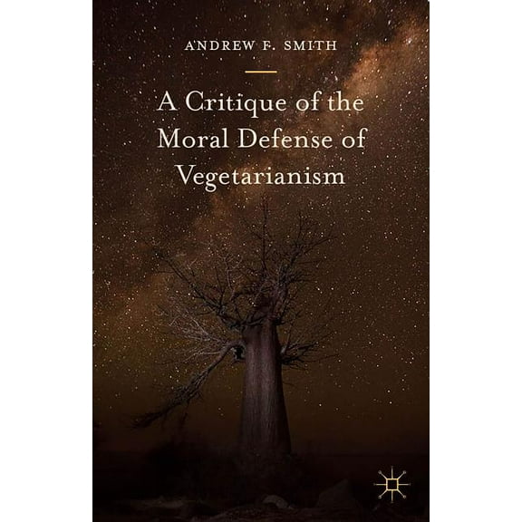 A Critique of the Moral Defense of Vegetarianism, (Hardcover)