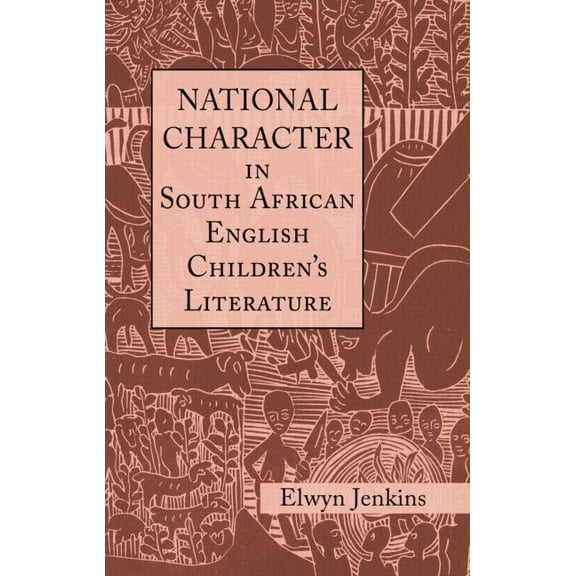 Children's Literature and Culture National Character in South African English Children's Literature, (Paperback)