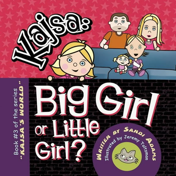 Kajsa...Big Girl/Little Girl: Book #3 of the series "KAJSA'S WORLD, (Paperback)