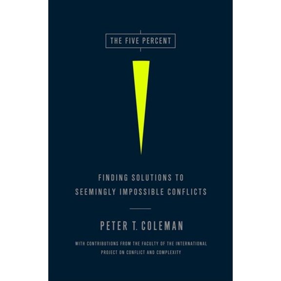 The Five Percent: Finding Solutions to Seemingly Impossible Conflicts, (Hardcover)