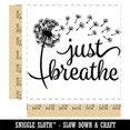 thumbnail image 2 of Inspirational Dandelion Just Breathe Square Rubber Stamp Stamping Scrapbooking Crafting - Medium 1.75in, 2 of 7