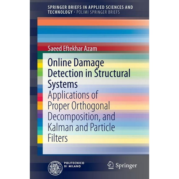 Online Damage Detection in Structural Systems: Applications of Proper Orthogonal Decomposition, and Kalman and Particle , (Paperback)
