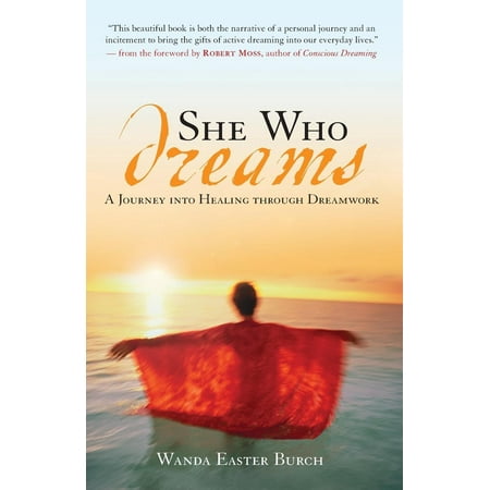 She Who Dreams : A Journey Into Healing Through Dreamwork