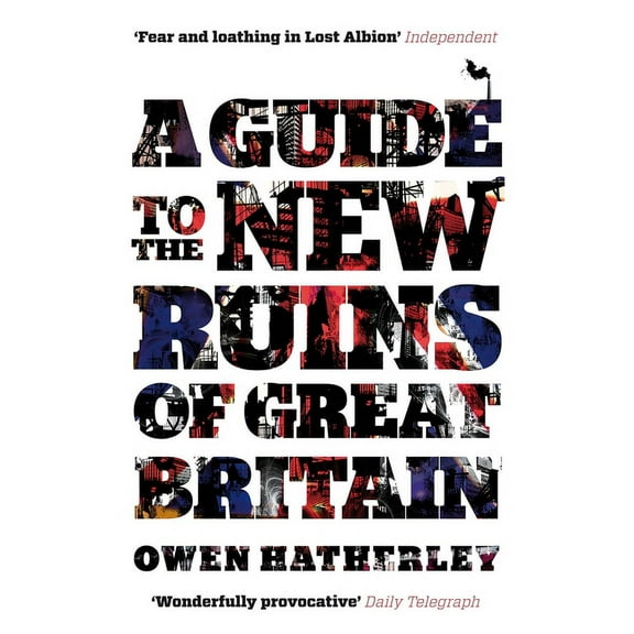 A Guide to the New Ruins of Great Britain, (Paperback)