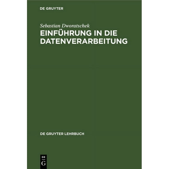 de Gruyter Lehrbuch Einführung in Die Datenverarbeitung, (Hardcover)