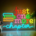 thumbnail image 1 of Letrero De Neón "Just One More Chapter"Decoración De Pared Colorida Y Regulable Para Librerías, Bibliotecas Y Museos 40x30.8cm, 1 of 7