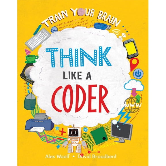 Train Your Brain Think Like a Coder, (Paperback)