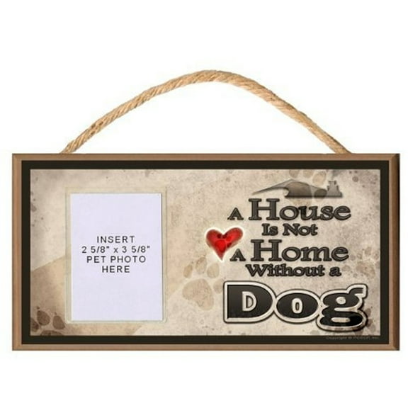 A House is Not a Home without a Dog Wooden Dog Sign with Clear Insert for Your Pet Photo