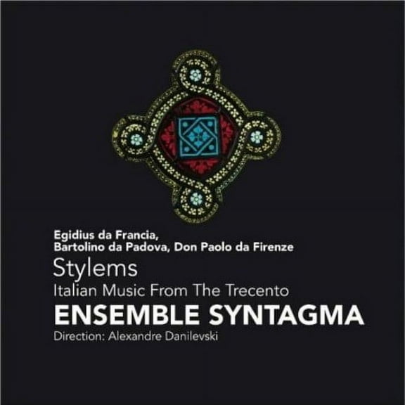 Ensemble Syntagma - Stylems: Italian Music from the Trecento - Music & Performance - CD