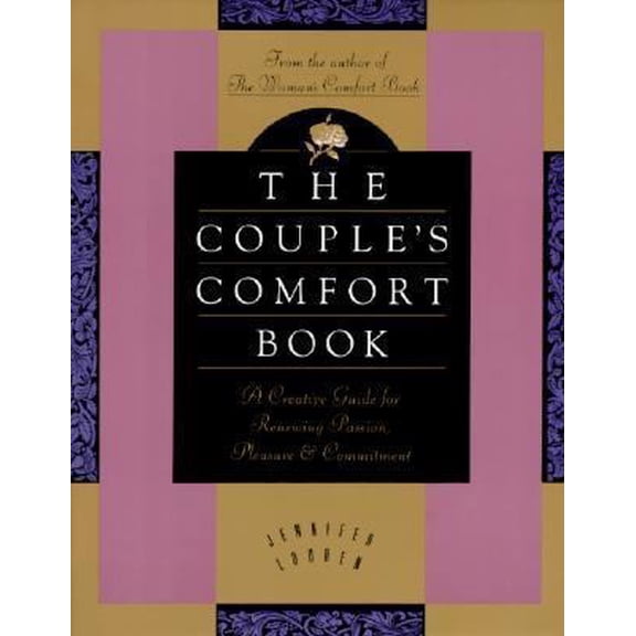 Pre-Owned Couple's Comfort Book: Creative Guide for Renewing Passion, Pleasurend Commitment (Paperback) 0062508539 9780062508539