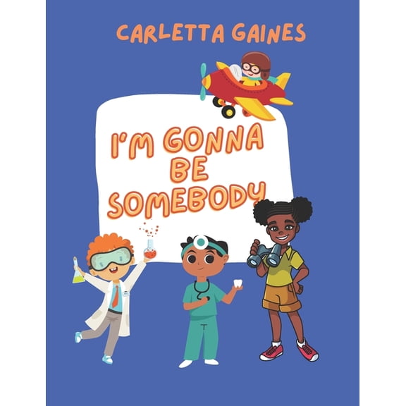 I'm Gonna Be Somebody, (Paperback)