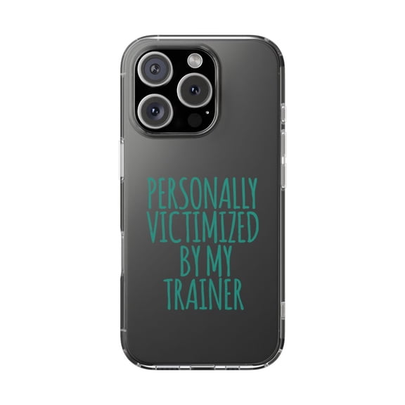 DistinctInk Clear Hybrid Case for Apple iPhone 16 Pro (6.3" Screen) - Personally Victimized by My Trainer - Raised Bezel Screen Guard