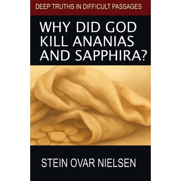 Why Did God Kill Ananias and Sapphira?, (Paperback)