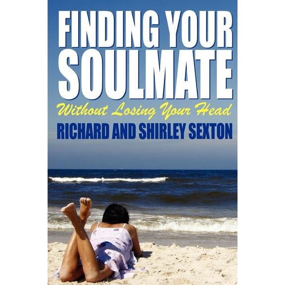 Finding Your Soulmate Without Losing Your Head (Paperback)