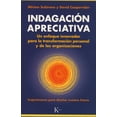 thumbnail image 1 of INDAGACION APRECIATIVA: UN ENFOQUE INNOVADOR PARA LA TRANSFORMACION PERSONAL DE LAS ORGANIZACIONES KAIROS MIRIAM SUBIRANA, 1 of 2