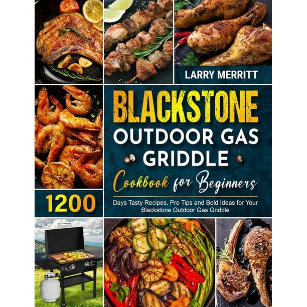Blackstone Outdoor Gas Griddle Cookbook for Beginners 1200 Days Tasty