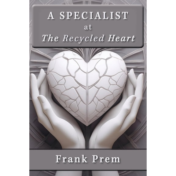 Free Verse A Specialist at The Recycled Heart, (Paperback)