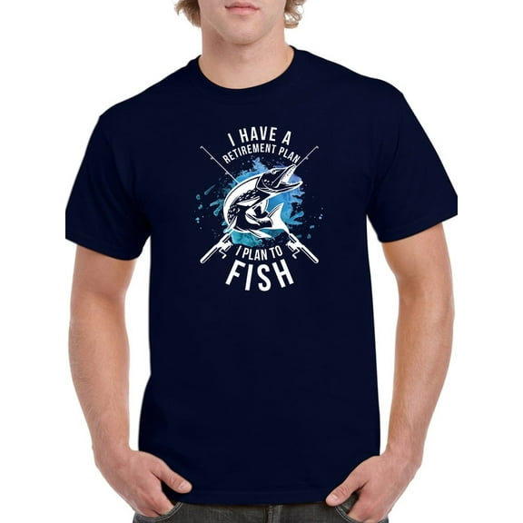 Retirement Plan: Fish Men T-Shirt, Male x-Large