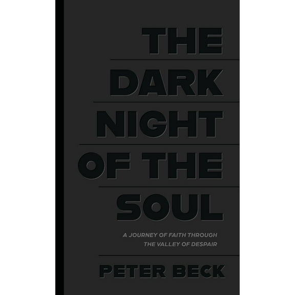 The Dark Night of the Soul: A Journey of Faith Through the Valley of Despair, (Paperback)