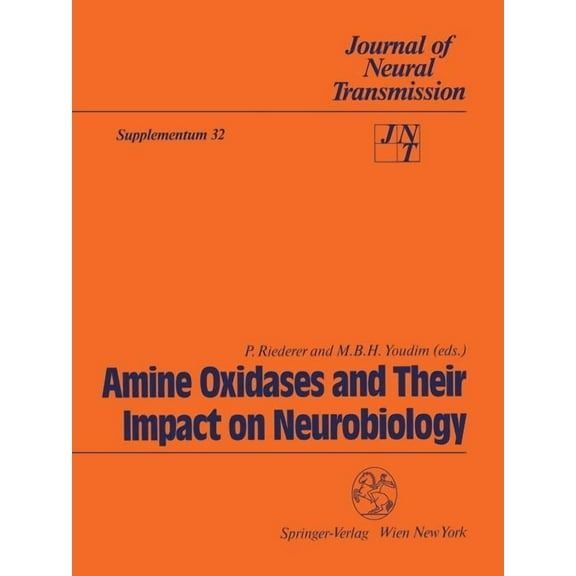 Journal of Neural Transmission. Suppleme Amine Oxidases and Their Impact on Neurobiology: Proceedings of the 4th International Amine Oxidases Workshop, WÃ¼rzburg,, Book 32, (Paperback)