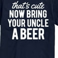 thumbnail image 3 of Instant Message - That's Cute Now Bring Your Uncle A Beer - Men's Short Sleeve Graphic T-Shirt, 3 of 6