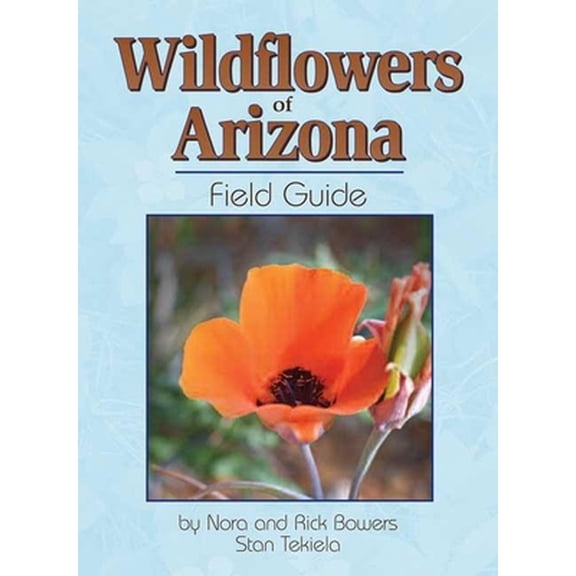 Pre-Owned Wildflowers of Arizona Field Guide (Paperback) 1591930693 9781591930693