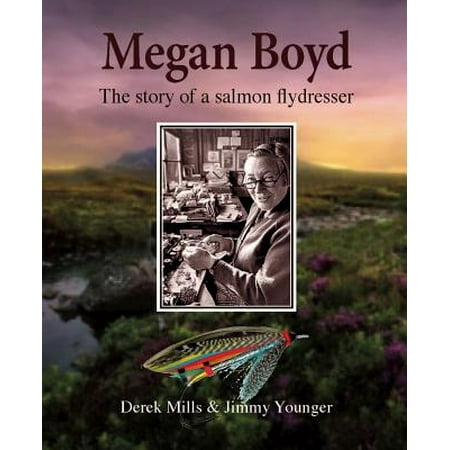 Megan Boyd : The Story of a Salmon Flydresser