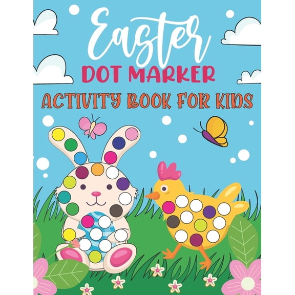 Easter Dot Marker Activity Book for Kids: Art Paint Dauber Easy Guided Big Dot Circle Coloring Book with Funny Easter Ba, (Paperback)