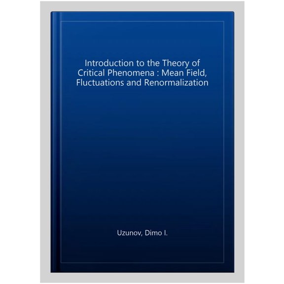 Pre-Owned Introduction to the Theory of Critical Phenomena: Mean Field, Fluctuations and Renormalization (2nd Edition) (Paperback)