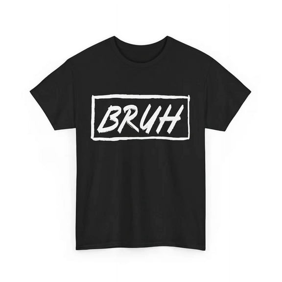 Bruh Shirt, Brother Funny Saying Lovers Men Boys T-Shirt Unisex S-5XL Hot Trending Shirt, Vintage Birthday Gift