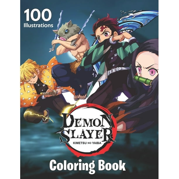 Demon Slayer Coloring Book 100 High Quality Illustrations Kimetsu No Yaiba Coloring Book For Adults And Kids Gift For Kids And Adults Who Love Demon Slayer Anime Manga Hq Kimetsu