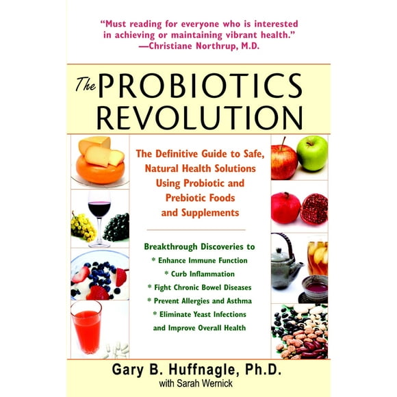 Pre-Owned The Probiotics Revolution: The Definitive Guide to Safe, Natural Health Solutions Using Probiotic and Prebiotic Foods and Supplements (Paperback) 0553384198 9780553384192