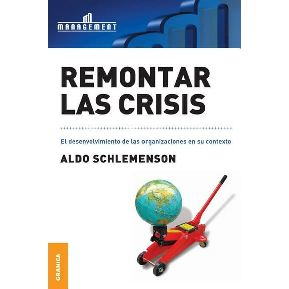 Remontar Las Crisis: El desenvolvimiento de las organizaciones en su contexto (Paperback)