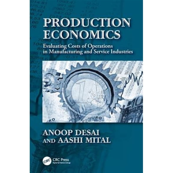 Pre-Owned Industrial Engineering: Production Economics: Evaluating Costs of Operations in Manufacturing and Service Industries (Hardcover)