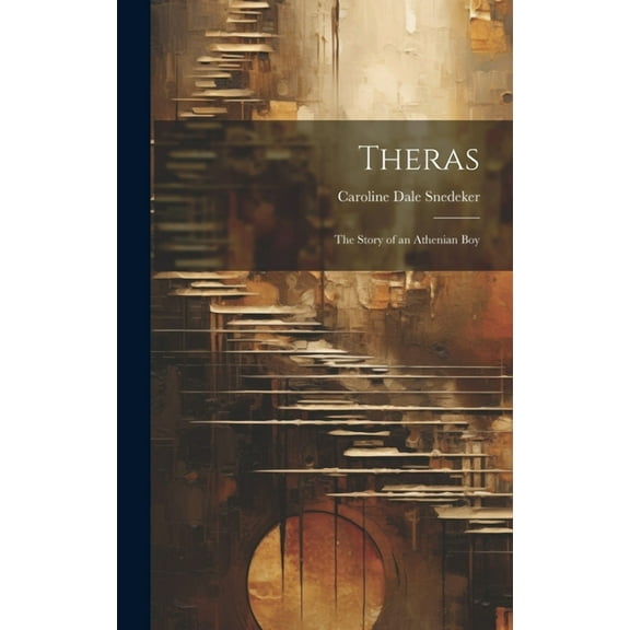 Theras: The Story of an Athenian Boy, (Hardcover)