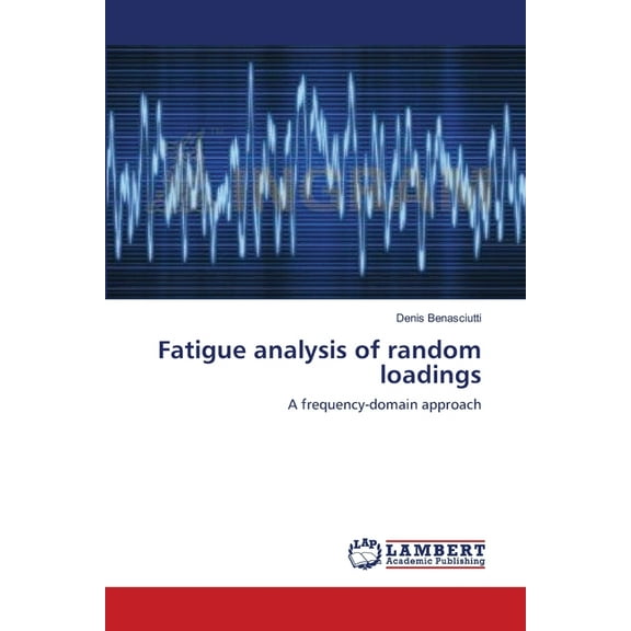 Fatigue analysis of random loadings (Paperback)
