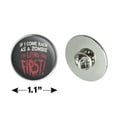 thumbnail image 4 of If I Come Back as a Zombie I'm Eating You First Metal 1.1" Tie Tack Hat Lapel Pin Pinback, 4 of 5